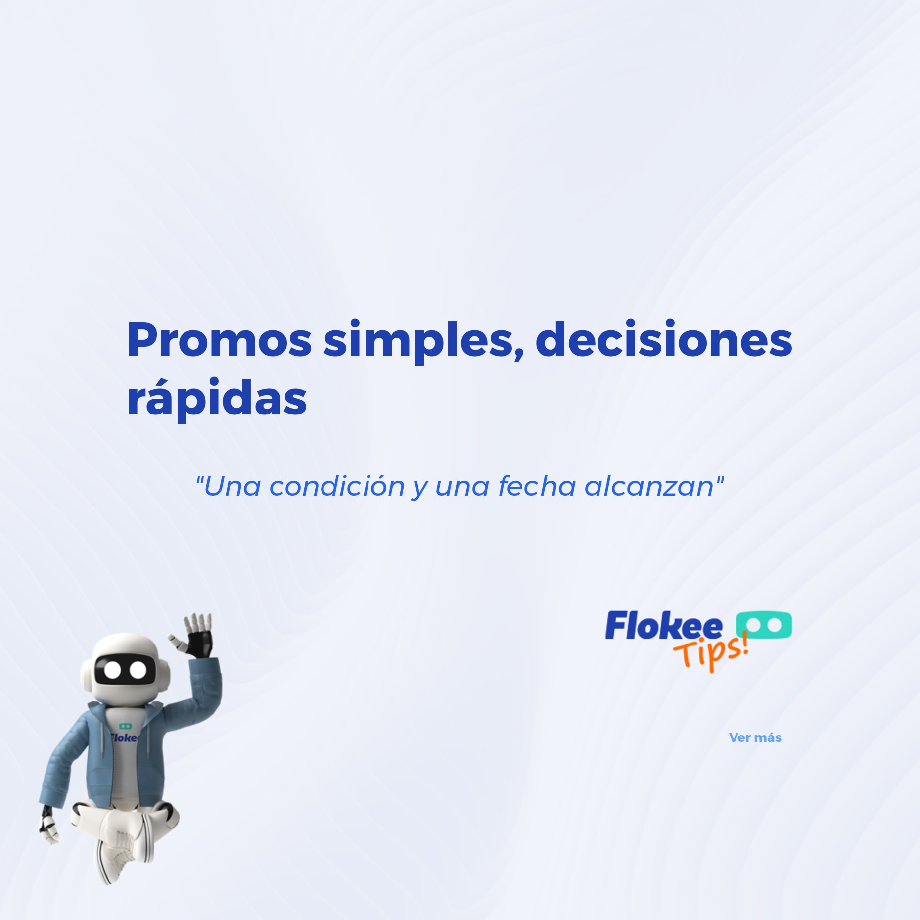 Promociones simples, decisiones rápidas
